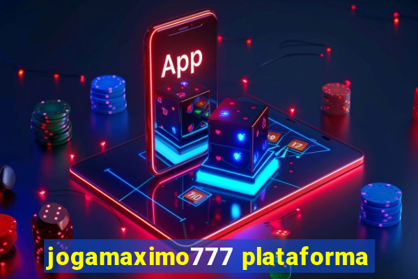 jogamaximo777 plataforma